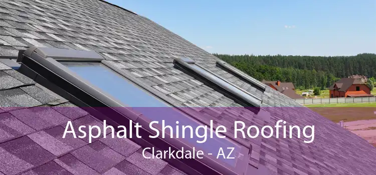 Asphalt Shingle Roofing Clarkdale - AZ
