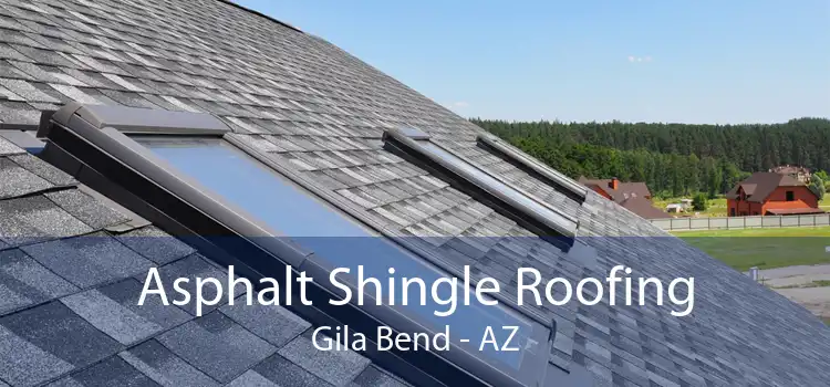 Asphalt Shingle Roofing Gila Bend - AZ