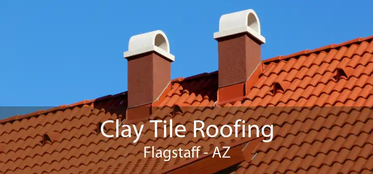 Clay Tile Roofing Flagstaff - AZ