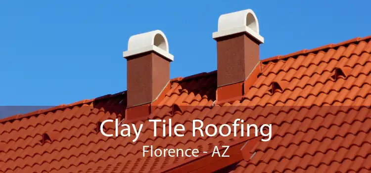 Clay Tile Roofing Florence - AZ