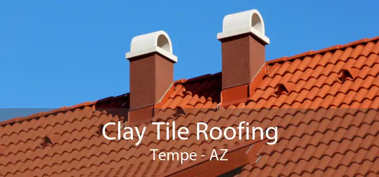 Clay Tile Roofing Tempe - AZ