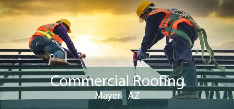 Commercial Roofing Mayer - AZ