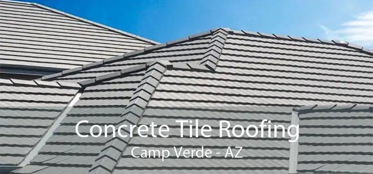 Concrete Tile Roofing Camp Verde - AZ