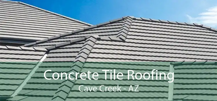 Concrete Tile Roofing Cave Creek - AZ