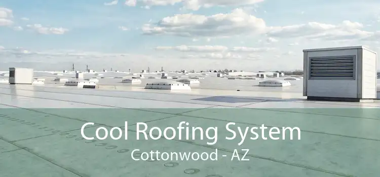Cool Roofing System Cottonwood - AZ