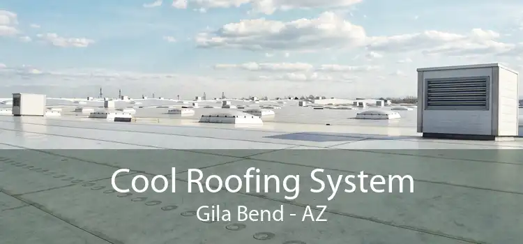 Cool Roofing System Gila Bend - AZ