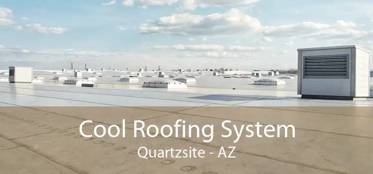 Cool Roofing System Quartzsite - AZ