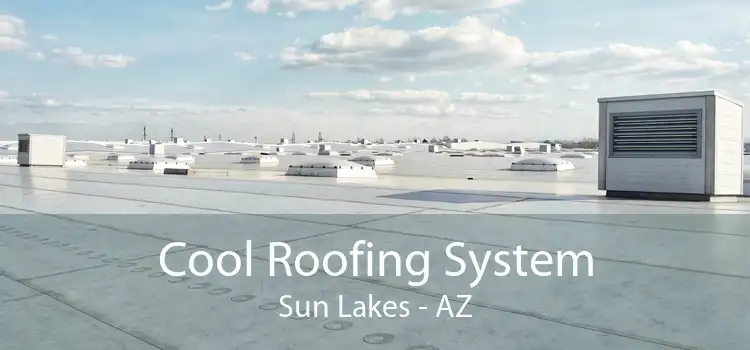 Cool Roofing System Sun Lakes - AZ