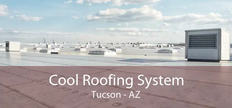 Cool Roofing System Tucson - AZ