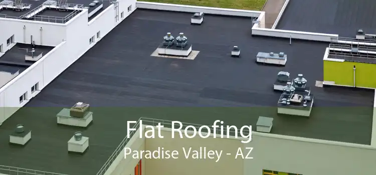 Flat Roofing Paradise Valley - AZ