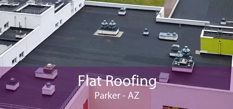 Flat Roofing Parker - AZ