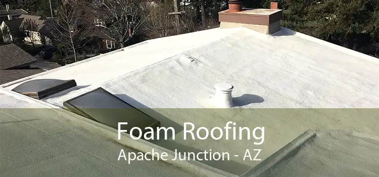 Foam Roofing Apache Junction - AZ