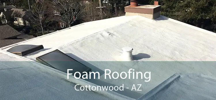 Foam Roofing Cottonwood - AZ