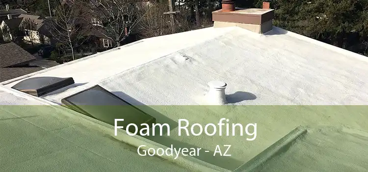 Foam Roofing Goodyear - AZ