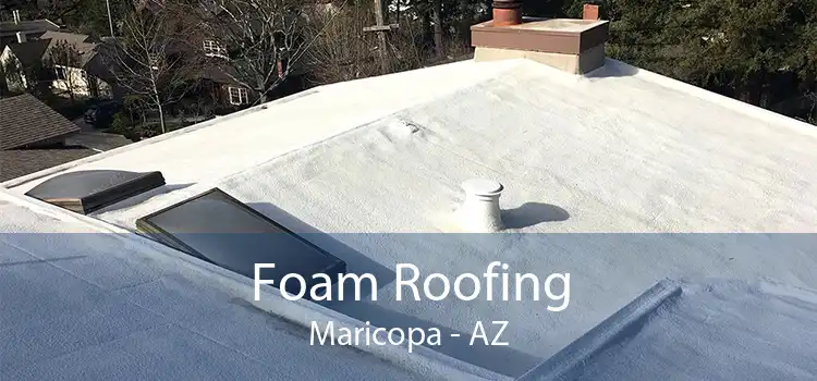Foam Roofing Maricopa - AZ