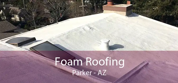 Foam Roofing Parker - AZ
