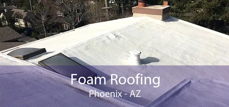 Foam Roofing Phoenix - AZ