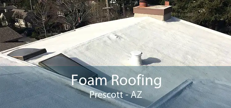 Foam Roofing Prescott - AZ