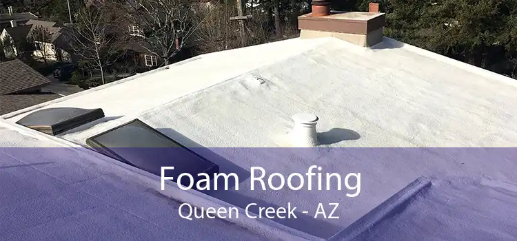 Foam Roofing Queen Creek - AZ