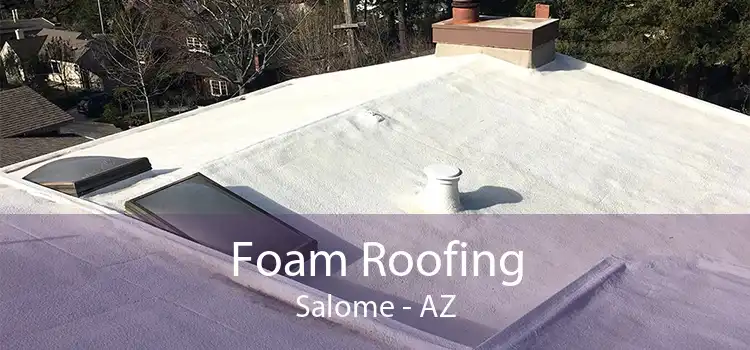 Foam Roofing Salome - AZ