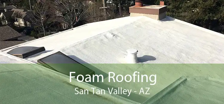 Foam Roofing San Tan Valley - AZ