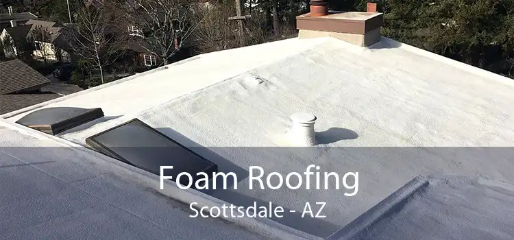 Foam Roofing Scottsdale - AZ
