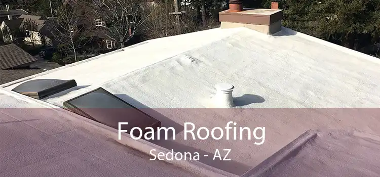 Foam Roofing Sedona - AZ