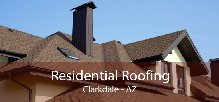 Residential Roofing Clarkdale - AZ