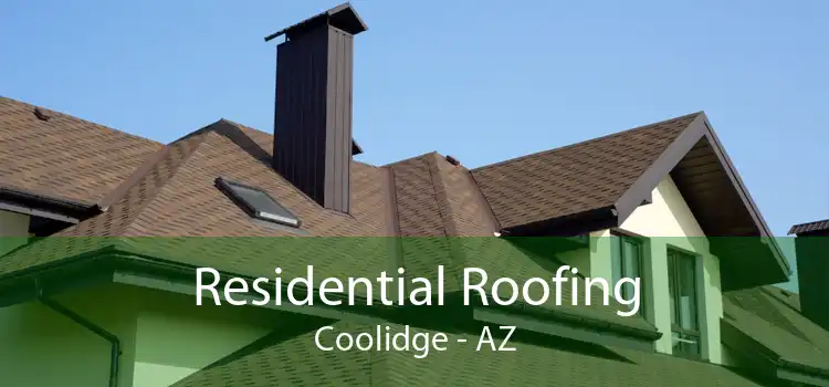 Residential Roofing Coolidge - AZ
