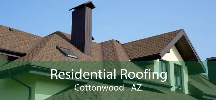 Residential Roofing Cottonwood - AZ