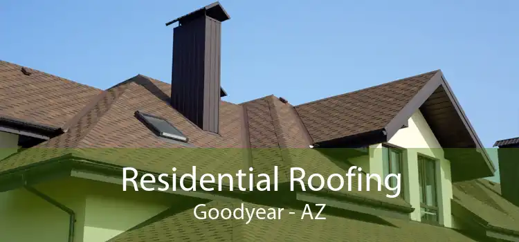 Residential Roofing Goodyear - AZ