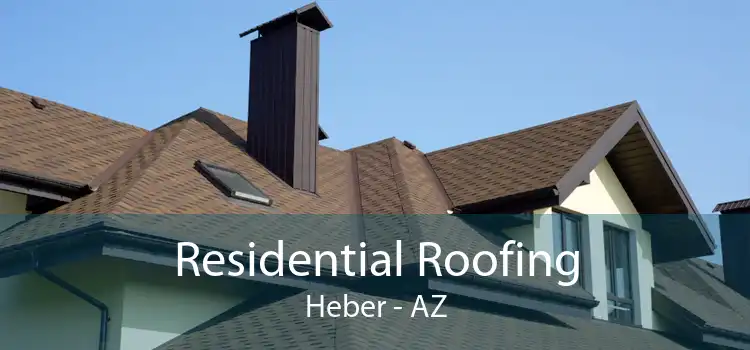 Residential Roofing Heber - AZ