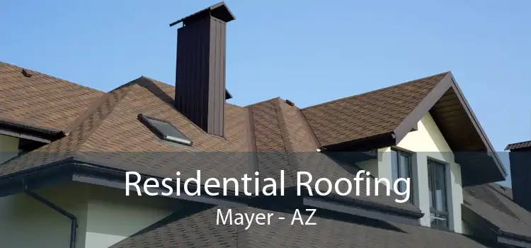 Residential Roofing Mayer - AZ