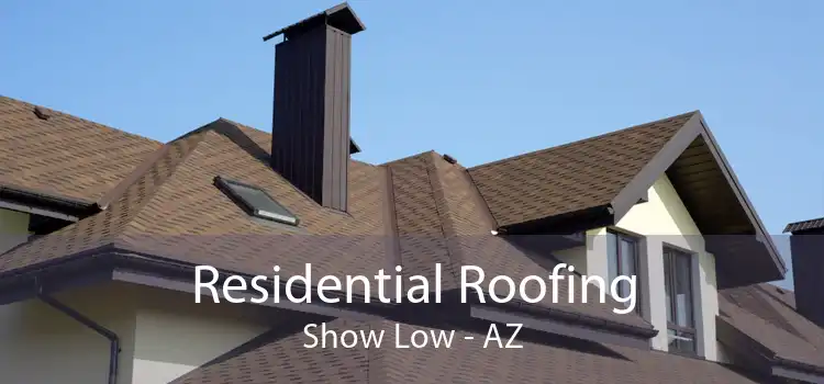 Residential Roofing Show Low - AZ