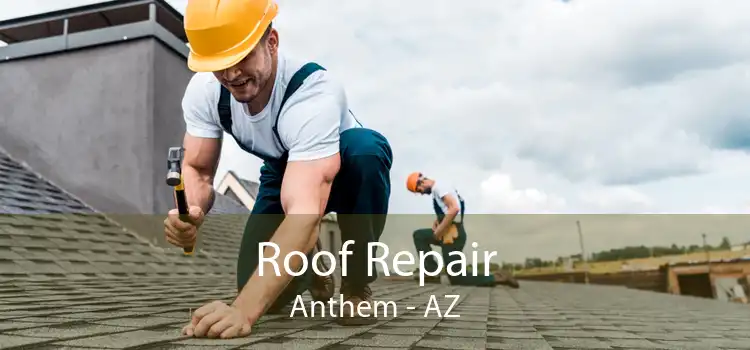 Roof Repair Anthem - AZ