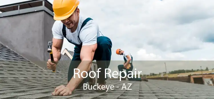 Roof Repair Buckeye - AZ