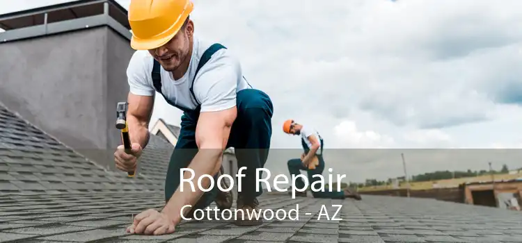 Roof Repair Cottonwood - AZ