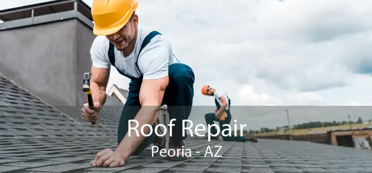 Roof Repair Peoria - AZ