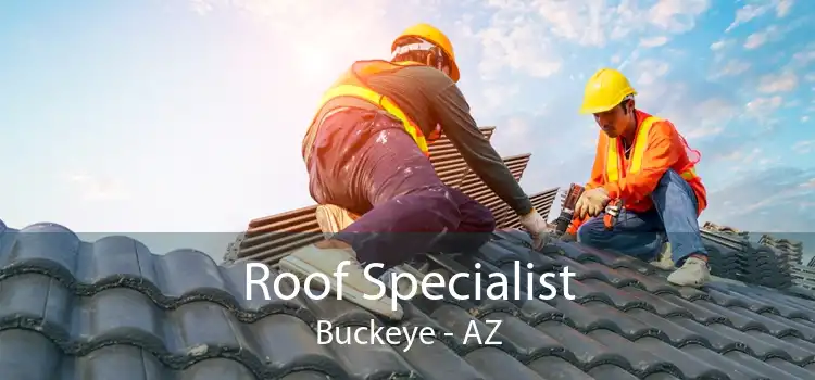 Roof Specialist Buckeye - AZ