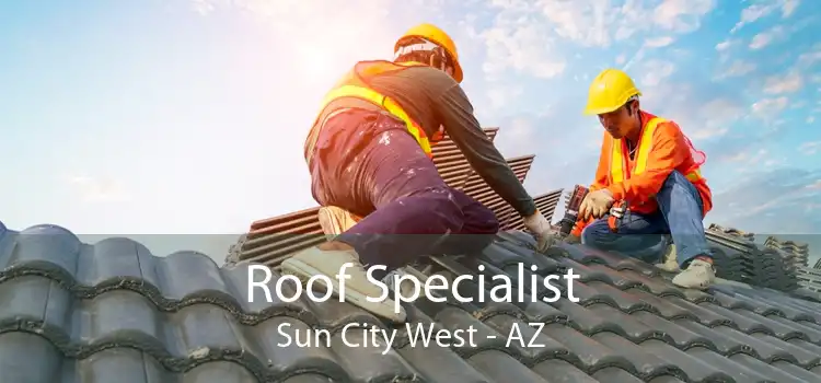Roof Specialist Sun City West - AZ