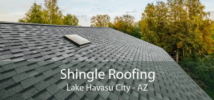Shingle Roofing Lake Havasu City - AZ