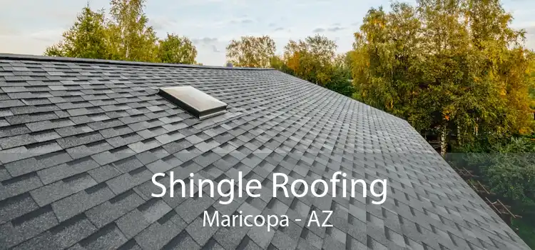 Shingle Roofing Maricopa - AZ