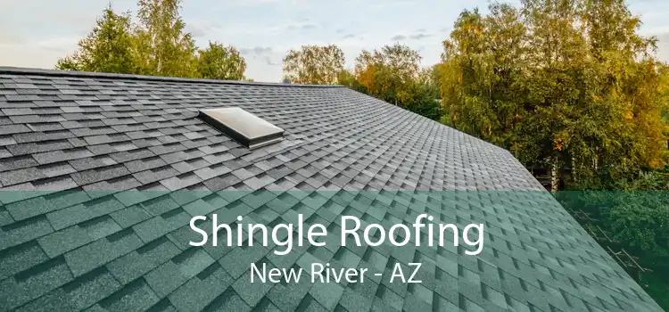 Shingle Roofing New River - AZ