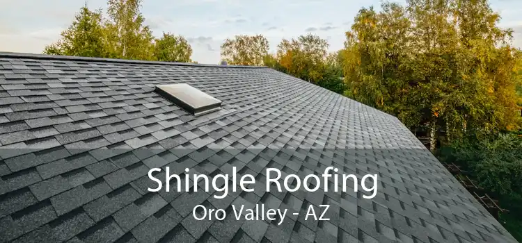 Shingle Roofing Oro Valley - AZ