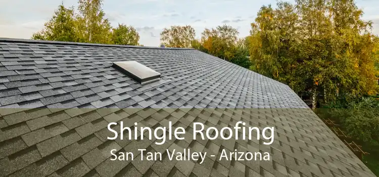 Shingle Roofing San Tan Valley - Arizona