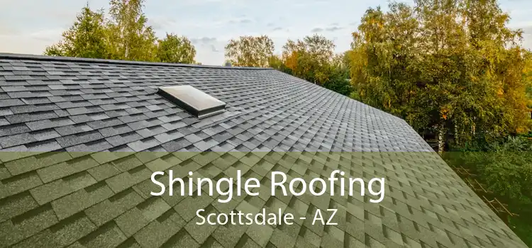 Shingle Roofing Scottsdale - AZ