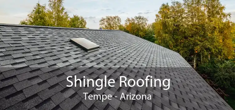 Shingle Roofing Tempe - Arizona