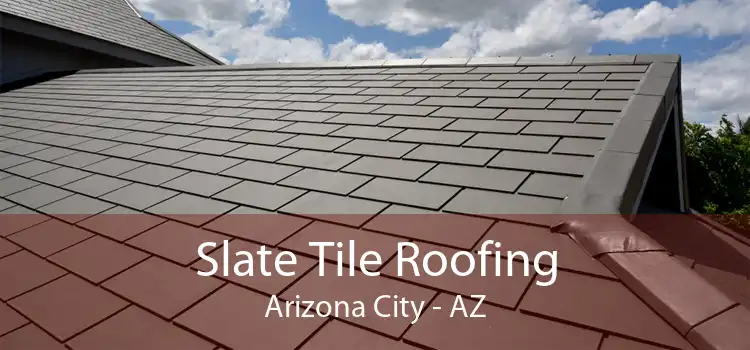 Slate Tile Roofing Arizona City - AZ
