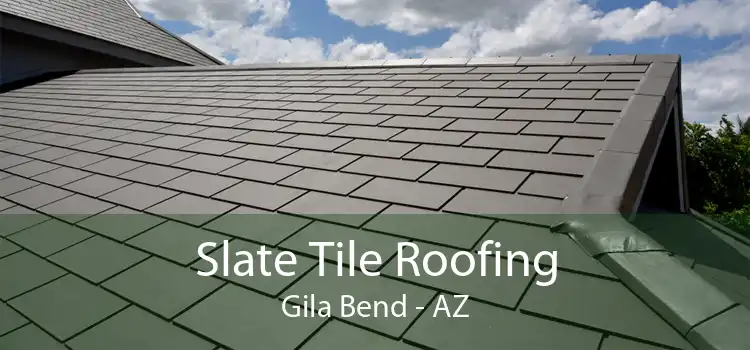 Slate Tile Roofing Gila Bend - AZ