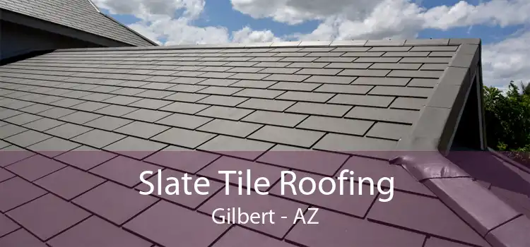 Slate Tile Roofing Gilbert - AZ